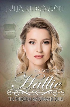[The Pinkerton Matchmaker 32] • An Agent for Hallie (The Pinkerton Matchmaker Book 32)